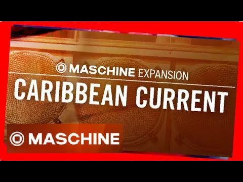 Caribbean Current - Demo Kits & All Patterns Maschine Expansion