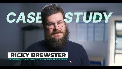 MSP Partner Testimonial: Active IT Systems