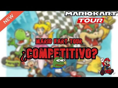 ¿¡MARIO KART TOUR COMPETITIVO!? | TODO lo que necesitas saber para empezar.