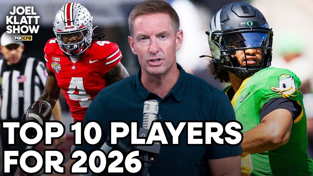 Joel Klatt’s Top 10 Players for the 2026 Season