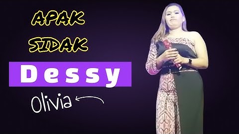 APAK SIDAK || DESSY OLIVIA |||