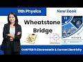 Wheatstone Bridge urdu/hindi | 11th Class Physics New Book Chapter 9