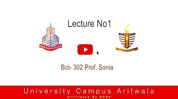 BOT-302: Lecture No 1 by Prof. Sonia Riaz  BS Chemistry 2nd Systematic, Anatomy and Development.