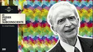 O Poder do Subconsciente - Joseph Murphy Audiobook Completo