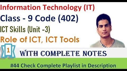 ICT Skills | ICT Tools | ICT Skills - Unit 3 | Class 9 Information Technology | CBSE | Code - 402