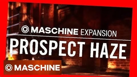 PROSPECT HAZE Demo Kit Maschine Expansion NI All Pattern #RandB #funk