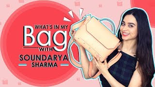 What’s In My Bag With Soundarya Sharma | Bag Secrets Revealed | Exclusive