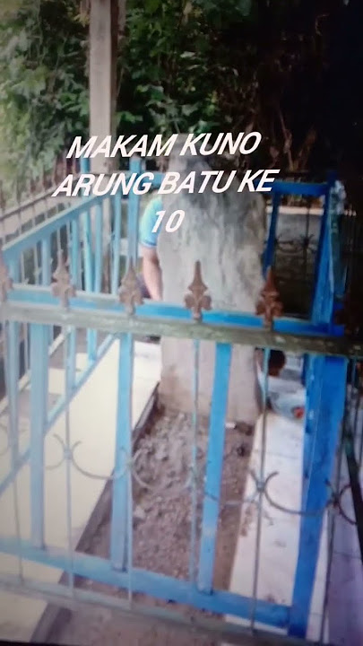 MAKAM KUNO ARUNG BATU KE-10.
