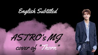 Video thumbnail of "[Eng Sub] ASTRO's MJ King of Masked Singer "Thorn" cover (originally by Buzz) lyric video"