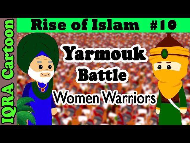 Muslim Women & Battle of Yarmouk: Rise of Islam Ep 10 | Islamic History | IQRA Cartoon class=