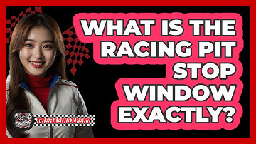 What Is The Racing Pit Stop Window Exactly? - The Racing Xpert