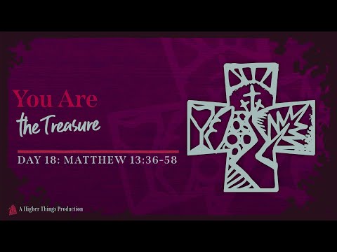 Day 18: Matthew 13:36-58 | 2026 Lenten Reading Plan