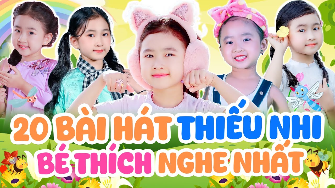 20 Bài Hát Thiếu Nhi Bé Thích Nghe Nhất - Ca Nhạc Thiếu Nhi Vui Nhộn ...