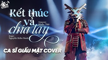 Kết Thúc Và Chia Tay - Nguyễn Kiều Oanh | Nam Ca Sĩ Giấu Mặt Cover | Mỉm Cười Anh Muốn Nhắc Em...