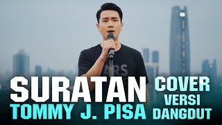 Download Lagu SURATAN - TOMMY J PISA | COVER VERSI DANGDUT MP3