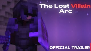 The Lost Villain Arc Official Trailer FT. @fr0sty_xD  | A Minecraft cinematic series