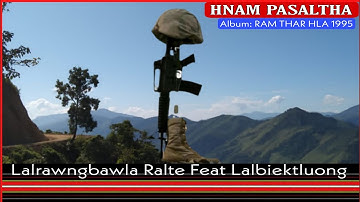 Hnam Pasaltha | Lalrawngbawla Ralte Ft Lalbiektluong | Ram Thar Hla 1995