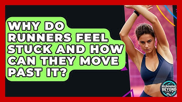 Why Do Runners Feel Stuck And How Can They Move Past It? - Running Beyond Limits