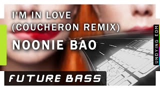 Noonie Bao - I'm In Love (Coucheron Remix)