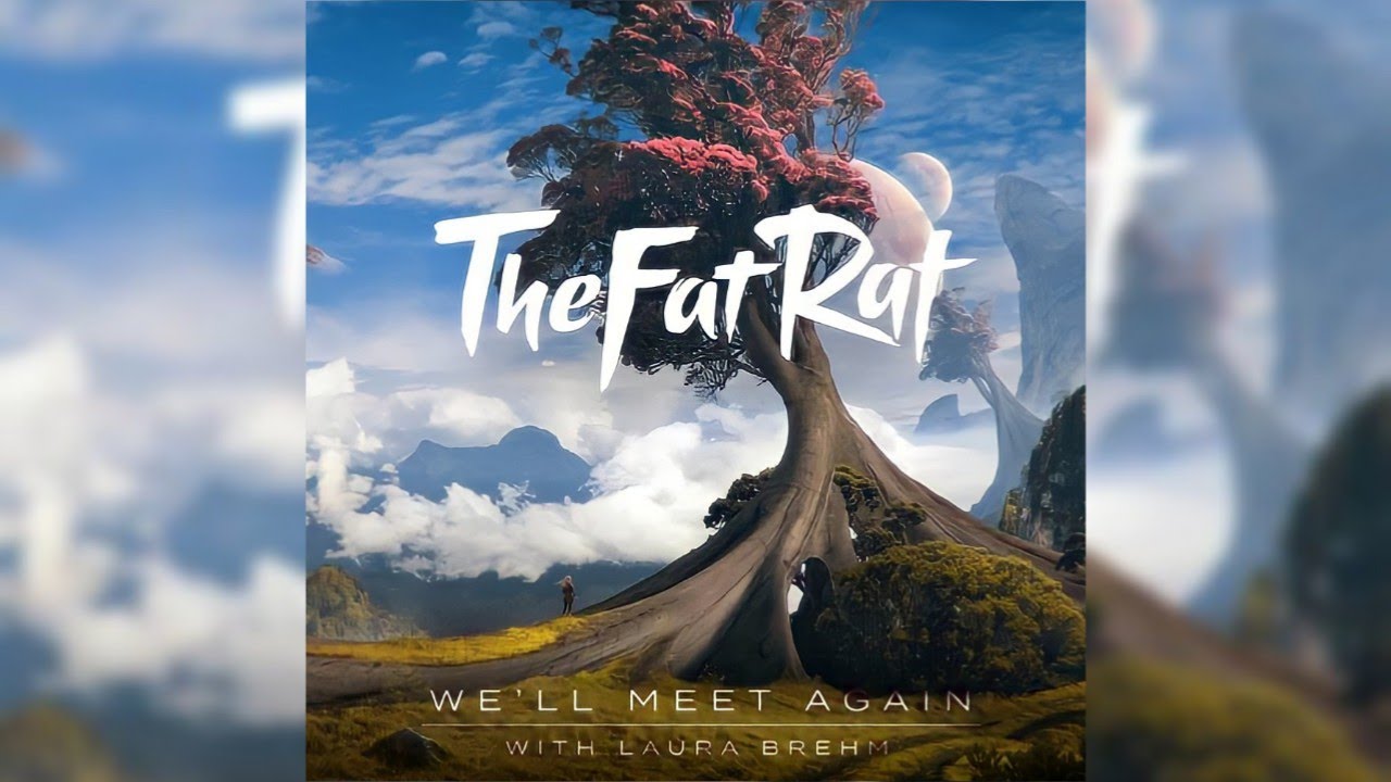 The Fat Rat & Laura Brehm - We'll meet again ( Lyrics ) 