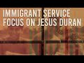 Immigrant service focus on jesus duran 2021 official trailer