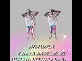 DJSIMOLA CHEZA KAMA BABU MISEMO SINGELI BEAT OFFICIAL AUDIO DJSIMOLA CHEZA KAMA BABU MISEMO SINGELI BEAT OFFICIAL AUDIO