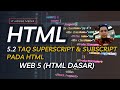 5.2 Taq Superscript dan Subscript Pada HTML