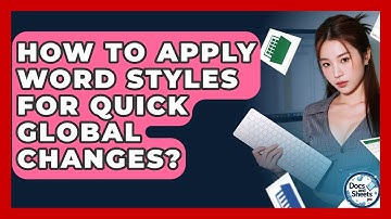 How To Apply Word Styles For Quick Global Changes? - Docs and Sheets Pro