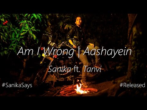 Am I Wrong - Aashayein | A Mashup Cover by Sanika ft. Tanvi
