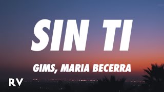 GIMS X MARIA BECERRA - Sin Ti (Letra/Lyrics)