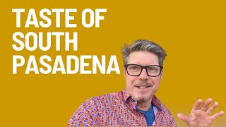 Taste of South Pasadena - Living in South Pasadena