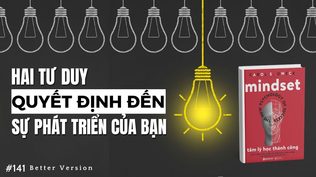 Outline Video Hai tư duy quyết định đến sự phát triển của bạn | Sách Mindset - Tâm Lý Học Thành Công