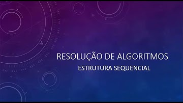 Algoritmo 03 - Estrutura Sequencial