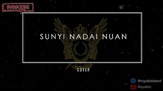 Download Lagu Sunyi Nadai Nuan (Royalists Cover) MP3
