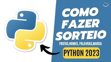 COMO FAZER SORTEIO NO PYTHON ( nomes, palavras, frutas, etc...)