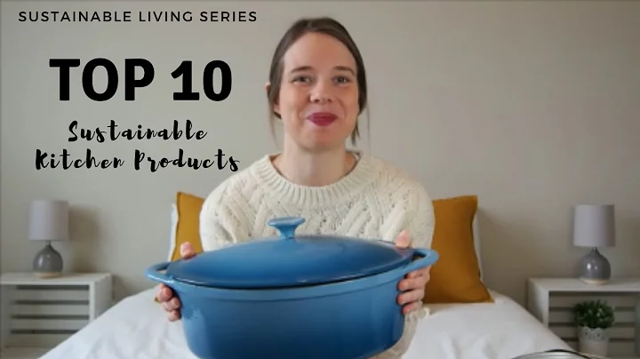 Sustainable Living Series | Top 10 Sustainable Kitchen Products | treysarahtops