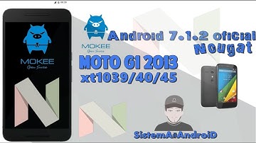 ROM Mokee 7.1.2 Oficial Moto g1 2013 /4G LTE XT1039/40/45...... (PEREGRINE)+(FALCON)