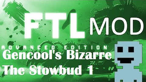 TF : FTL Mods 3 : The Stowbud 1