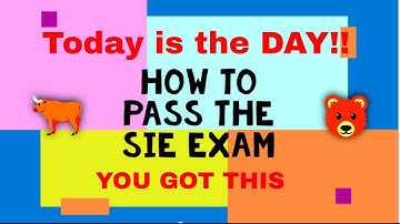 SIE exam Today is the Day!!!