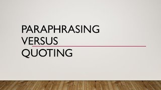 Paraphrasing vs Quoting