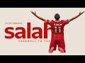 Salah Farewell To The King Liverpool FC 