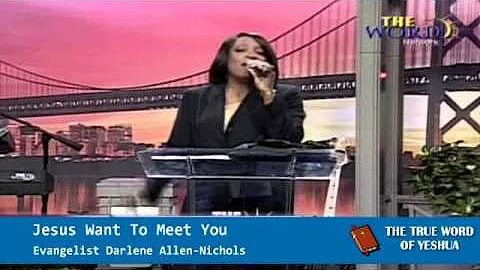 Ev. Darlene Allen Nichols, Jesus Want To Meet You