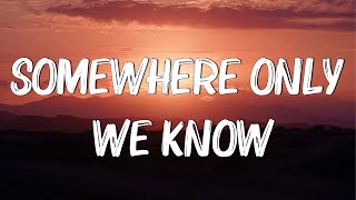 Somewhere Only We Know - Keane (Lyrics) || Ed Sheeran, Rosa Linn (Mix Lyrics)