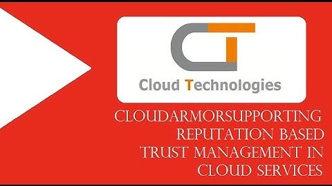 CloudArmorSupporting Reputation based Trust Management in Cloud Services