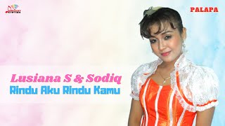 Download Lagu Lusiana Safara & Sodiq - Rindu Aku Rindu Kamu (Official Music Video) MP3