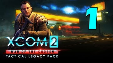Прохождение XCOM 2: Операции «Наследия» #1 - Эпизод 1 - Заправка [Привет из прошлого]
