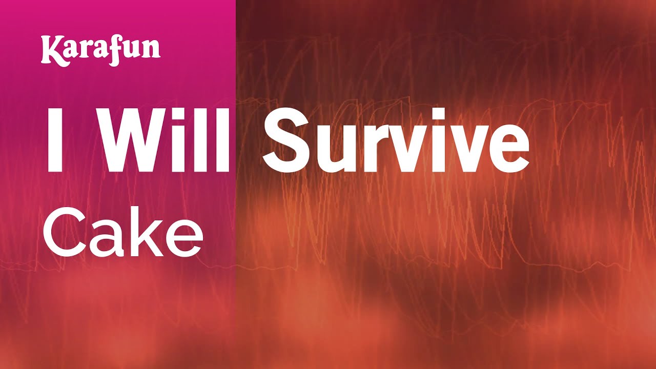 I Will Survive - CAKE | Karaoke Version | KaraFun - YouTube