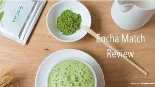 ENCHA ORGANIC GREEN MATCHA TEA REVIEW