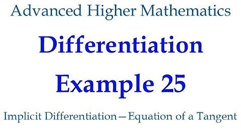Differentiation Example 25 - Implicit Differentiation (Equation of Tangent)