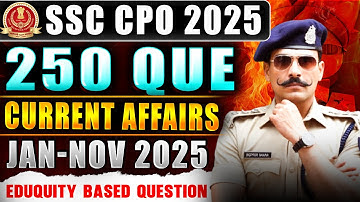 SSC CPO 2025 | 250 Current Affairs Questions Jan–Nov 2025 | Most Expected MCQs